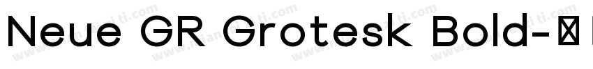 Neue GR Grotesk Bold字体转换